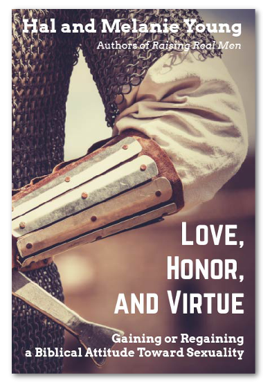 Love Honor and Virtue by Hal and Melanie Young