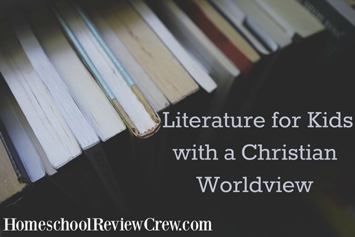 Literature for Kids with a Christian Worldview 