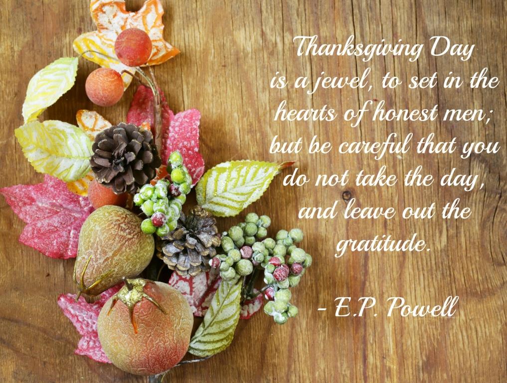 Thanksgiving day is a jewel to set in the heart of honest men