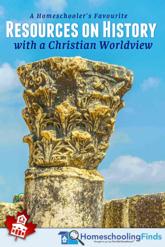 A Homeschooler’s Favorite Resources on History with a Christian Worldview