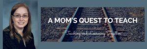 A Mom's Quest to Teach