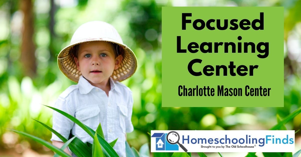 Focused Learning Center: Charlotte Mason Center
