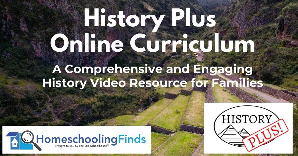 History Plus Online Curriculum: A Comprehensive and Engaging History Video Resource for Families
