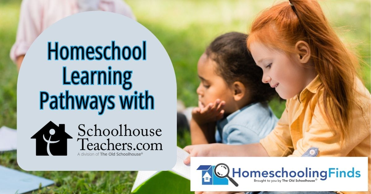 Homeschool Learning Pathways with SchoolhouseTeachers.com