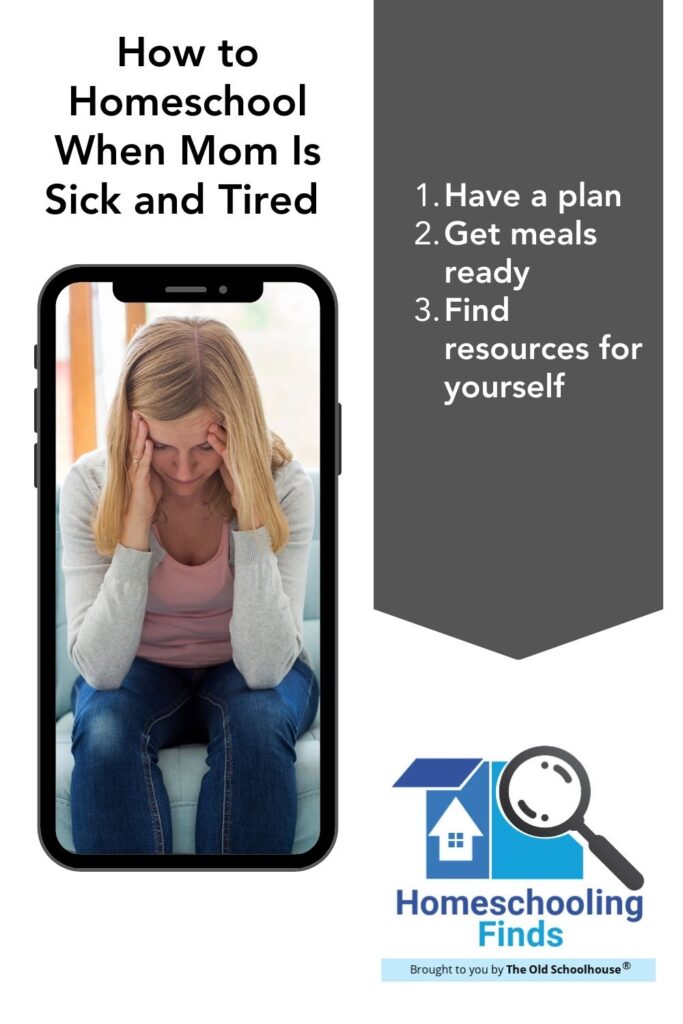 How to Homeschool When Mom Is Sick and Tired