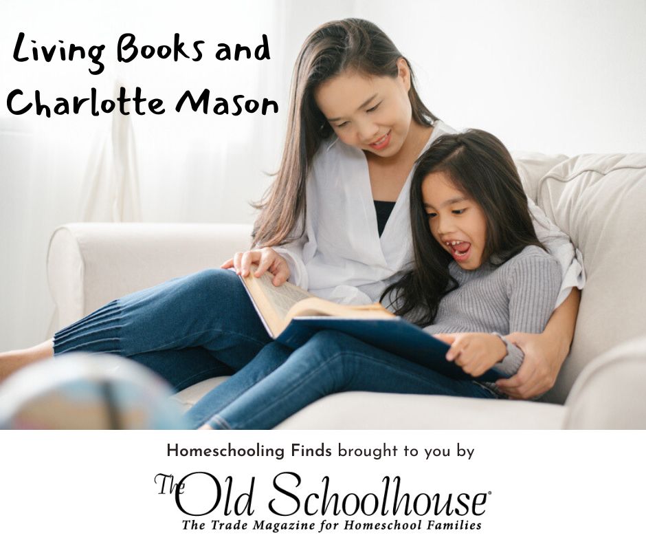 Living Books and Charlotte Mason Homeschooling Finds Brought to you by The Old Schoolhouse® woman and child sitting on couch reading