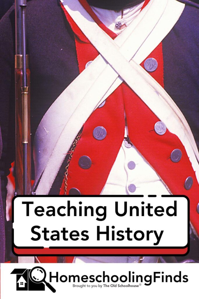 Teaching United States History HomeschoolingFinds brought to you by The Old Schoolhouse® background photograph of Revolutionary War reenactor