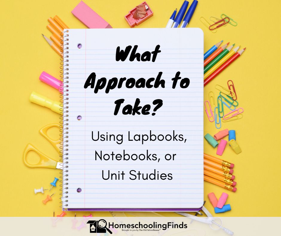 What Approach to Take? Using Lapbooks, Notebooks, or Unit Studies on notebook with school supplies behind