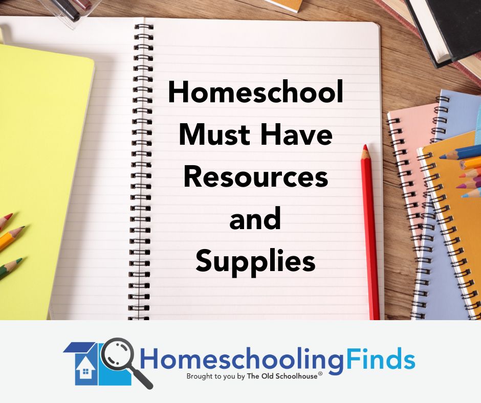 Homeschool Must Have Resources and Supplies