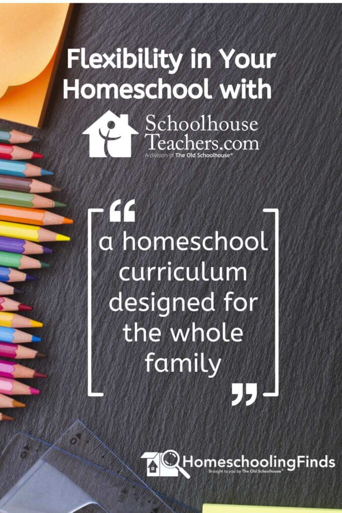 Flexibility in Your Homeschool with SchoolhouseTeachers.com
