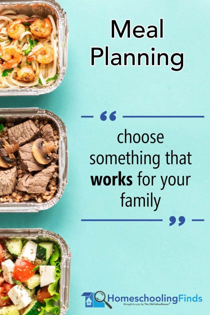 Meal Planning HomeschoolingFinds.com "choose something that works for your family"
