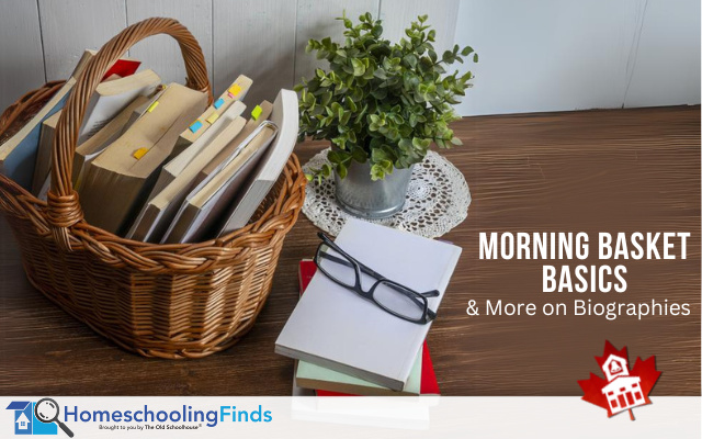 Morning Basket Basics and More on Biographies
