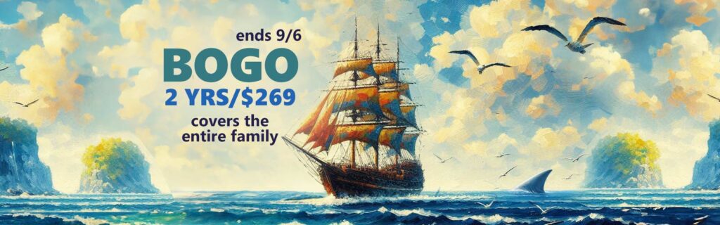 ends 9/6 BOGO 2 Yrs/$269 covers the entire family