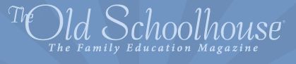 https://schoolhousereviewcrew.com/wp-content/uploads/The-Old-Schoolhouse-The-Family-Education-Magazine-Logo.jpg