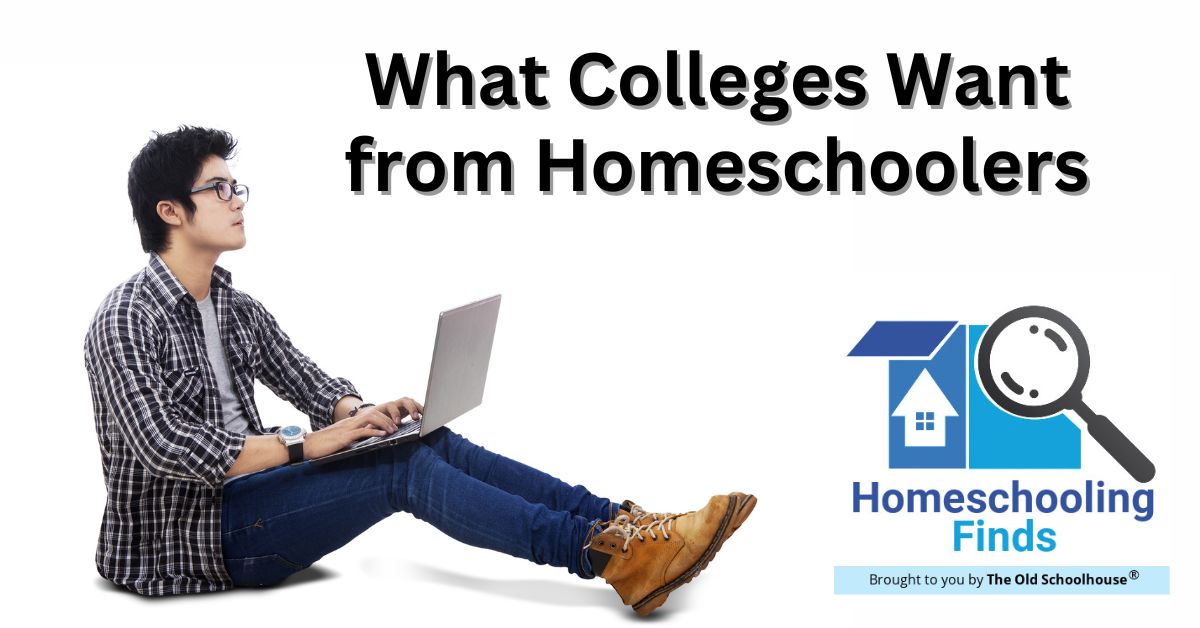 What Colleges Want from Homeschoolers