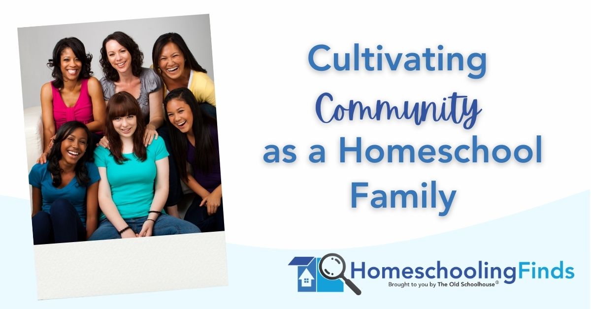Cultivating Community as a Homeschool Family