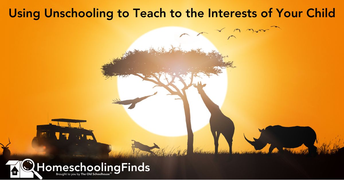 Using unschooling to teach to the interests of your child