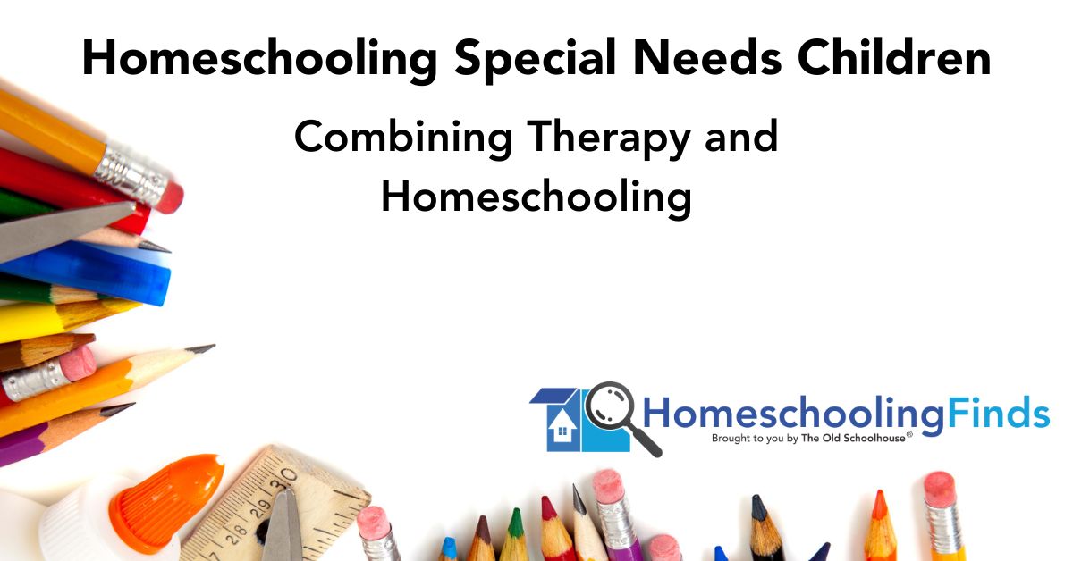 Homeschooling Special Needs Children: Combining Therapy and Homeschooling