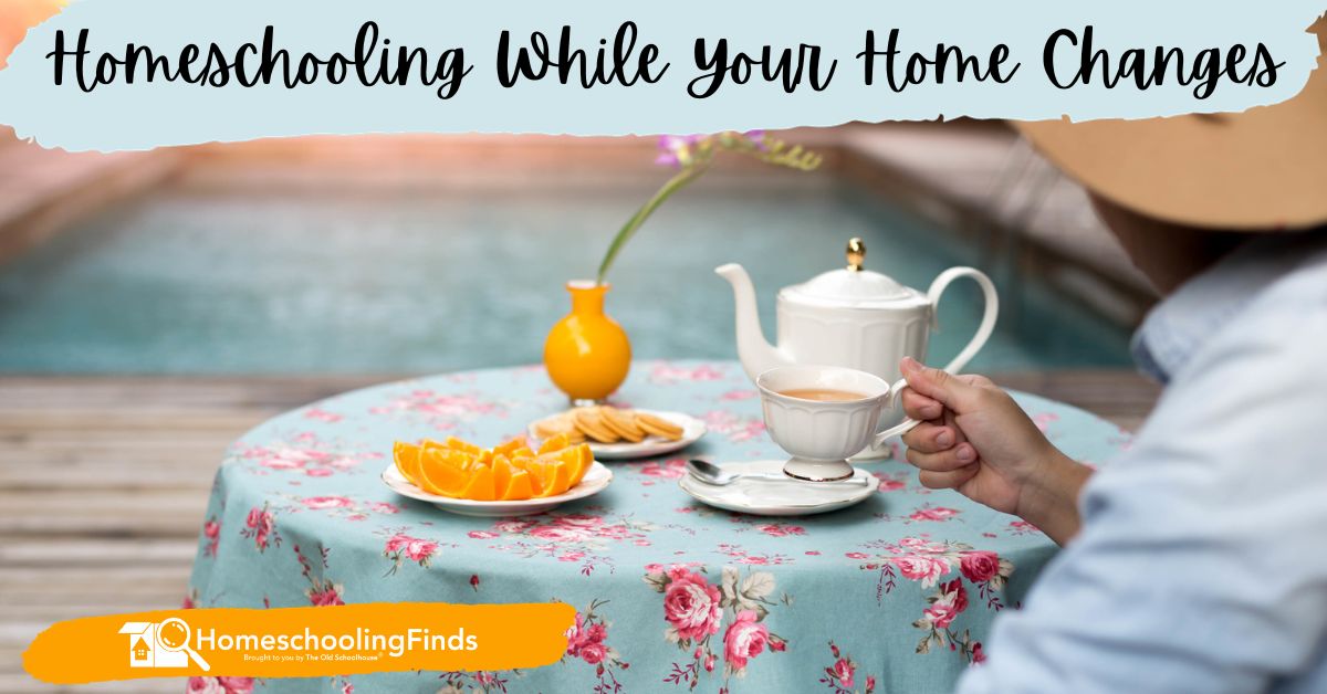 Homeschooling While Your Home Changes