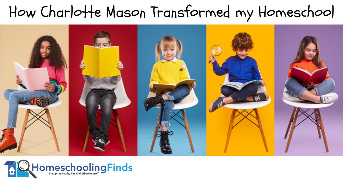 How Charlotte Mason Transformed My Homeschool