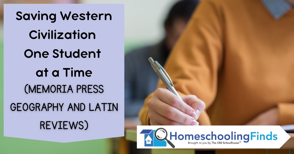 Saving Western Civilization One Student at a Time (Memoria Press Geography and Latin Reviews)