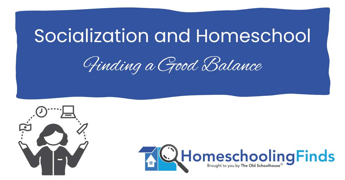 Socialization and Homeschool: Finding A Good Balance