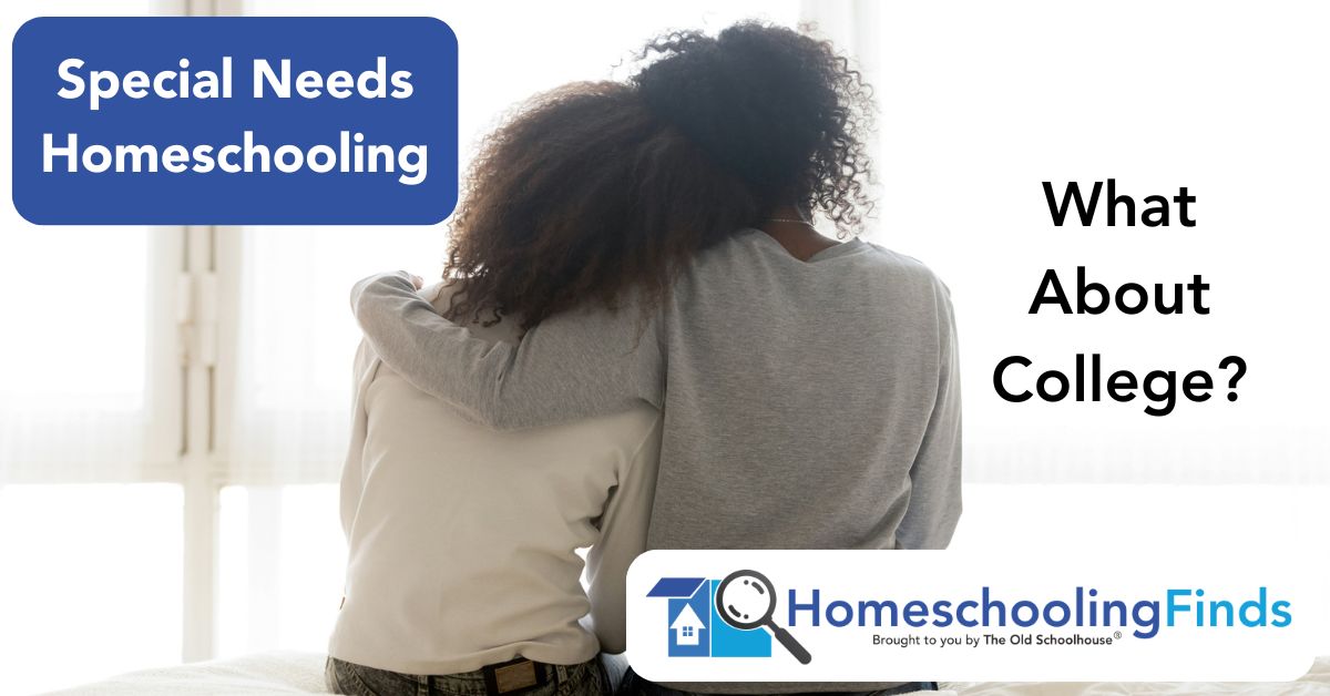 Special Needs Homeschooling - What About College?