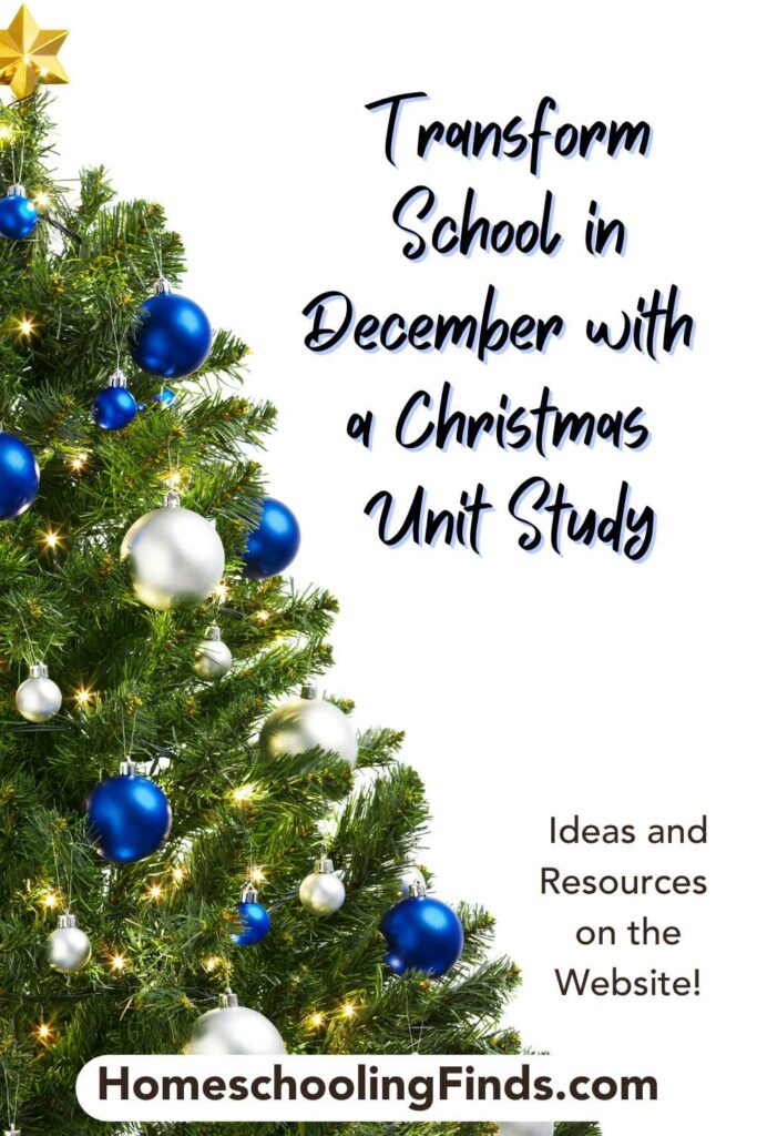 Transform School in December with
a Christmas Unit Study