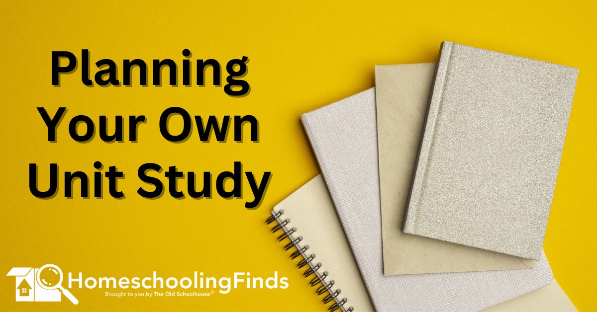 Planning Your Own Unit Study