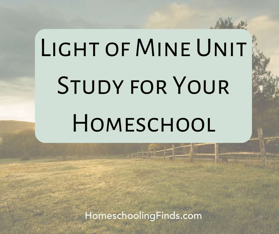 Light of Mine Unit Study for Your Homeschool