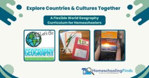 Exploring Countries and Cultures with a World Geography Curriculum for Homeschoolers