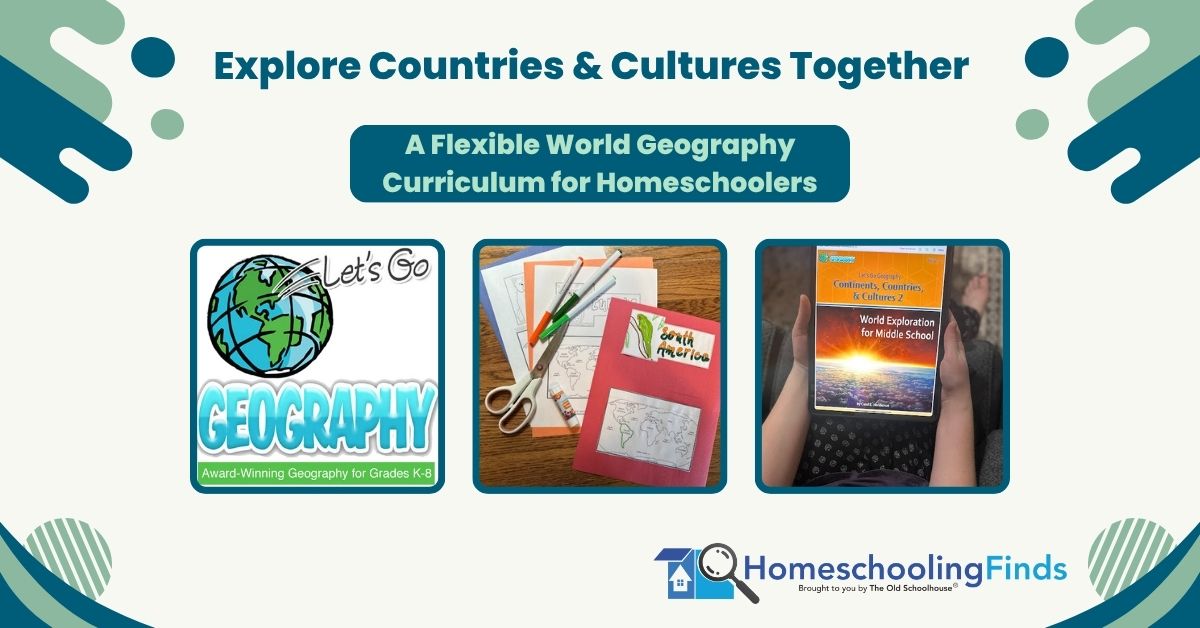 Exploring Countries and Cultures with a World Geography Curriculum for Homeschoolers