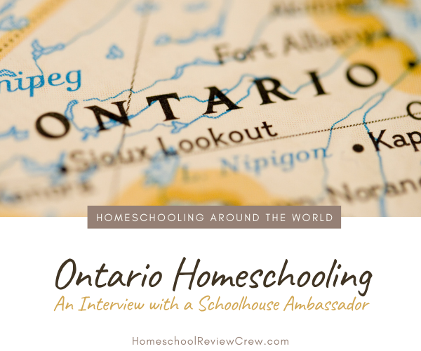 Ontario Homeschooling - An Interview with a Schoolhouse Ambassador