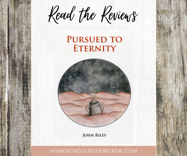 Pursued to Eternity by John Riley Reviews @ HomeschoolReviewCrew.com